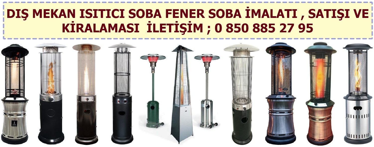 Fener soba , Tüplü soba , Dış mekan ısıtıcı soba 